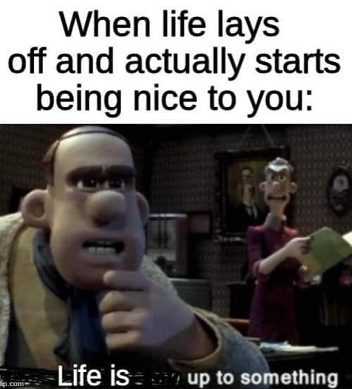 positive memes about life | sad memes about life | memes about life