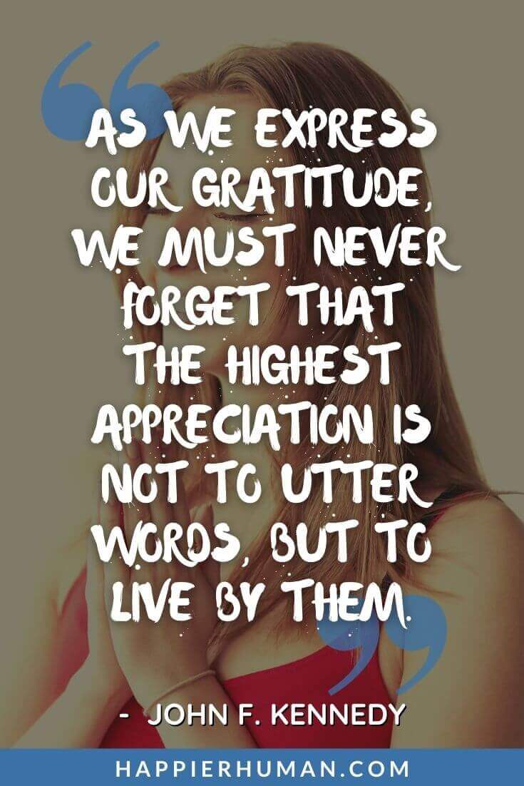 Words of Encouragement for Sick Child - "As we express our gratitude, we must never forget that the highest appreciation is not to utter words, but to live by them." –John F. Kennedy | seeing your child sick quotes | prayer for a sick child quotes | sick baby quotes